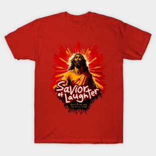 Savior of Laughter: Jesus Brings Joy, One Tee at a Time! T-Shirt